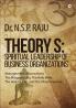 Theory S: Spiritual Leadership of Business Organizations : Management Lessons from : The Bhagavadgita the Holy Bible The Holy Qur’an and The Dhammapada