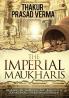 The Imperial Maukharis : History of Imperial Maukharis of Kanauj and Harshavardhana