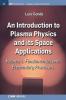 An Introduction to Plasma Physics and Its Space Applications Volume 1