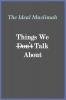 The Ideal Muslimah - Things We Don't Talk About