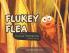 Flukey Flea and his Curious Adventures