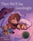 Then We'll Say Goodnight