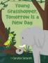 Young Grasshopper Tomorrow Is a New Day