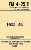 First Aid - FM 4-25.11 US Army Field Manual (2002 Civilian Reference Edition): Unabridged Manual On Military First Aid Skills And Procedures (Latest Release): 3 (Military Outdoors Skills)