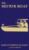 The Motor Boat (Legacy Edition): A Timeless Classic on Captaining Maintenance Selection Care and Use of Vintage Early Gas-Powered Watercraft: 10 (The Classic Outing Handbooks Collection)