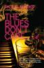 The Blues Don't Care: 1 (Bobby Saxon)