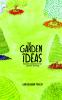 The Garden Of Ideas: Random Inspirations For Creative Thinking