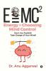 E=Mc2; Energy = Choosing Mind Control: Don’T Act Fuelish!!Take Charge Of Your Mind!!