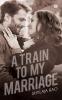 A Train to My Marriage