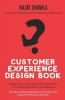 Customer Experience Design Book : Simplest Way To Understand The Fundamentals Of Customer Experience In The Digital Age