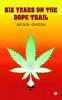Six Years on the Dope Trail