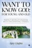 Want To Know God: For Young And Old : Perfect Book Of Wisdom With Enchanting Stories