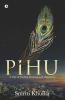 Pihu : A Tale Of Finding Meaning And Happiness