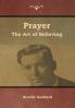 Prayer: The Art of Believing