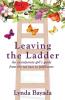 Leaving the Ladder: An Ex-Corporate Girl's Guide from the Rat Race to Fulfilment