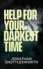 Help for Your Darkest Time