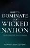 How to Dominate in a Wicked Nation