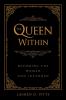 The Queen Within
