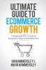 Ultimate Guide To E-commerce Growth - 2024 Edition