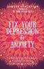 Fix Your Depression & Anxiety