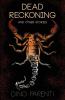 Dead Reckoning: and Other Stories
