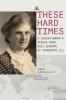 These Hard Times