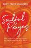 Soulful Prayers: The Power of Intentional Communication with God: 1