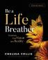 Be a Life Breather: Transform Your Vision into Reality