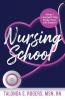 Nursing School: What I Learned May Make Your Life Easier!