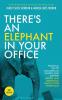 There's an Elephant in Your Office 2nd Edition