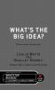 What's the Big Idea?: Nonfiction Condensed: 0002 (Story Grid Beats)