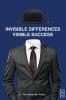 Invisible Differences Visible Success