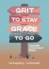 Grit to Stay Grace to Go