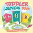 Toddler Coloring Book | Letters Numbers and Shapes