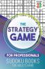 The Strategy Game for Professionals | Sudoku Books for Adults Hard