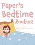 Paper's Bedtime Routine