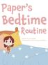 Paper's Bedtime Routine