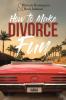 How to Make Divorce Fun