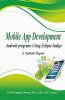 Mobile App Development - Android Programs Using Eclipse Android Programs Using Eclipse Indigo