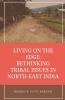 Living On The Edge: Rethinking Tribal Issues In North-East India