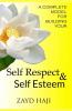 A Complete Model For Building Your - Self Respect & Self Esteem