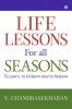 Life Lessons For All Seasons : To Learn To Unlearn And To Relearn