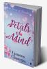 PETALS OF MIND : 40 pieces of thought