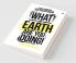 What On Earth Are You Doing! : How To Discover Your True Purpose And Build Massive Success