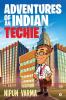 Adventures of an Indian Techie