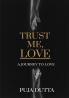 Trust me Love