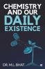 Chemistry And Our Daily Existence