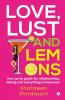 Love Lust And Lemons: Your Go-To Guide For Relationships Dating And Everything In Between!