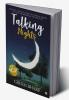 Talking Nights : A Soulful Constellations of Poems &amp; Quotes on Love Heartbreaks and Solitude