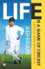 Life Is A Game Of Cricket: A Way Of Life Through Cricket For Students
